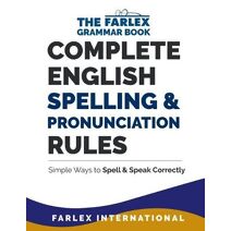 Complete English Spelling and Pronunciation Rules (Farlex Grammar)