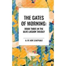 Gates of Morning: Book Three in the Blue Lagoon Trilogy