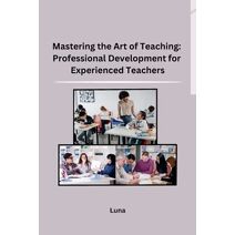 Mastering the Art of Teaching