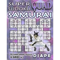 Super Quad Sudoku Samurai (Super Quad Samurai Sudoku Books)