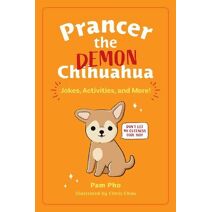 Prancer the Demon Chihuahua (Prancer the Demon Chihuahua)