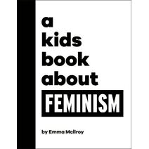 Kids Book About Feminism (Kids Book)