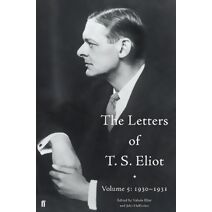 Letters of T. S. Eliot Volume 5: 1930-1931 (Letters of T. S. Eliot)