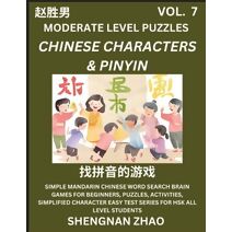 Chinese Characters & Pinyin Games (Part 7) - Easy Mandarin Chinese Character Search Brain Games for Beginners, Puzzles, Activities, Simplified Character Easy Test Series for HSK All Level St