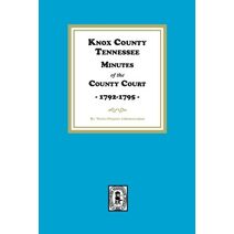 Knox County, Tennessee Minutes of the County Court, 1792-1795