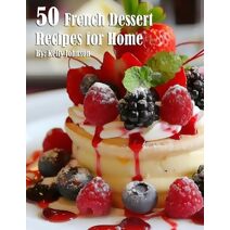 50 French Dessert Recipes for Home