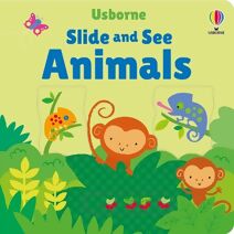 Slide and See Animals (Slide and See Books)