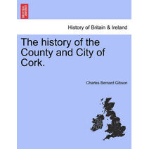 history of the County and City of Cork.