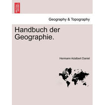 Handbuch der Geographie. ERSTER THEIL