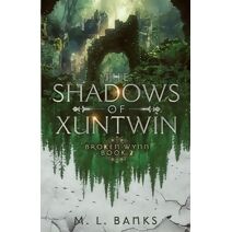 Shadows of Xuntwin (Broken Wynn)