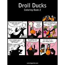 Droll Ducks Coloring Book 2 (Droll Ducks)