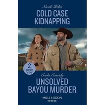 Cold Case Kidnapping / Unsolved Bayou Murder Mills & Boon Heroes (Mills & Boon Heroes)