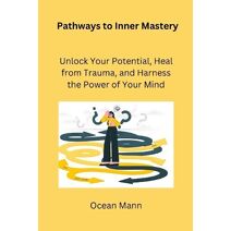 Pathways to Inner Mastery
