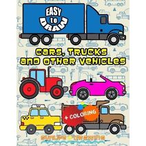 EASY TO DRAW Cars, Trucks and Other Vehicles (How to Draw Books)