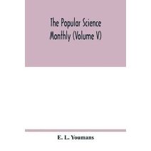 Popular science monthly (Volume V)