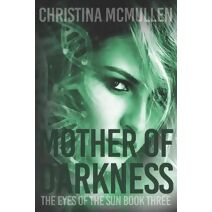 Mother of Darkness (Eyes of the Sun)