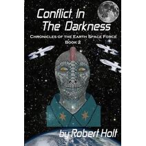 Conflict In The Darkness (Chronicles of the Earth Space Force)