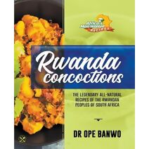 Rwanda Concoctions (Africa's Most Wanted Recipes)