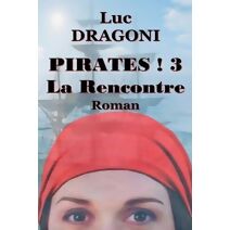 Pirates ! 3 La Rencontre