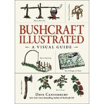 Bushcraft Illustrated (Bushcraft Survival Skills Series)