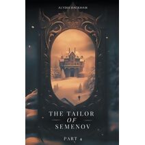 Tailor of Semenov - Part 4 (Tailor of Semenov)
