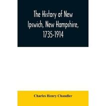 history of New Ipswich, New Hampshire, 1735-1914