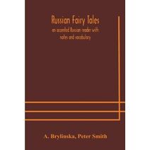 Russian fairy tales, an accented Russian reader with notes and vocabulary