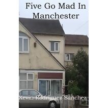 Five Go Mad In Manchester