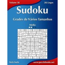 Sudoku Grades de V�rios Tamanhos - M�dio - Volume 38 - 282 Jogos (Sudoku)