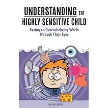 Understanding the Highly Sensitive Child (Nutshell Guide)