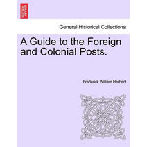 Guide to the Foreign and Colonial Posts.