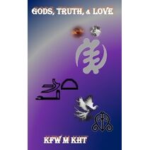 Gods, Truth, & Love