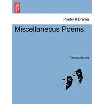 Miscellaneous Poems.