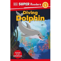 DK Super Readers Level 1 Diving Dolphin (DK Super Readers)