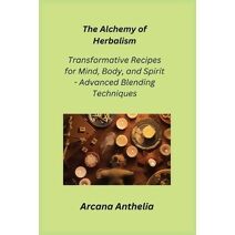 Alchemy of Herbalism