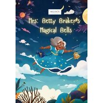 Mrs. Betty Brakers Magical Bells