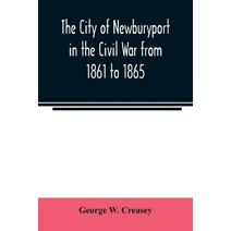 city of Newburyport in the Civil War from 1861 to 1865