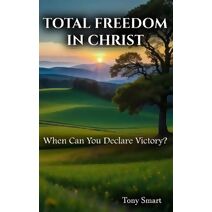 Total Freedom in Christ