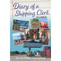 Diary of a Shipping Clerk - Volume 2