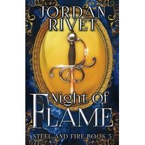 Night of Flame (Steel and Fire)