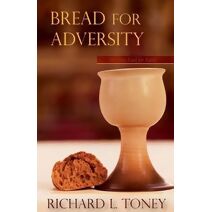 Bread For Adversity (30 Simple Devotions)