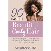 90 Days to Beautiful Curly Hair