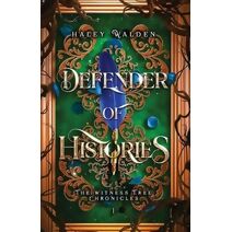 Defender of Histories (Witness Tree Chronicles)