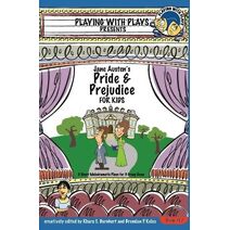Jane Austen's Pride and Prejudice for Kids (Playing with Plays)