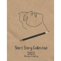 Short Story Collection (Yearly Collection of Short Stories by Porscha A. Aubrey)