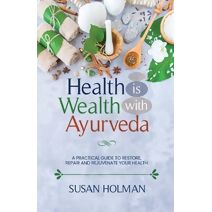 Health is Wealth with Ayurveda