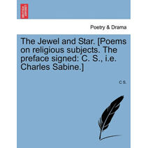 Jewel and Star. [Poems on Religious Subjects. the Preface Signed
