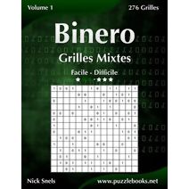 Binero Grilles Mixtes - Facile à Difficile - Volume 1 - 276 Grilles (Binero)