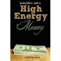 RealityShifters Guide to High Energy Money