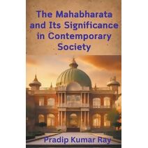 Mahabharata and Its Significance in Contemporary Society